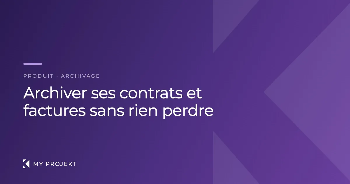 Archiver ses contrats et factures : la méthode qui sauve en cas de contrôle ou de litige — My Projekt