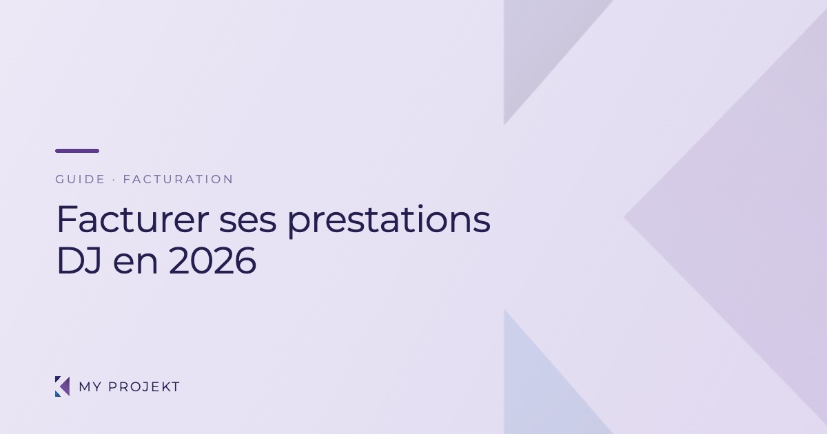 Facturer ses prestations DJ en 2026 : mentions, TVA, numérotation — My Projekt