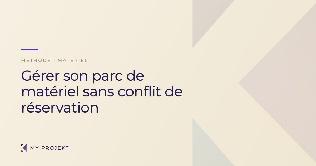 Gestion du parc de matériel événementiel avec My Projekt