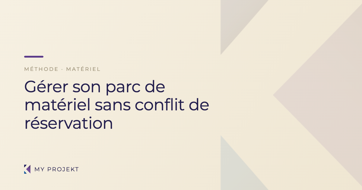 Gestion du parc de matériel événementiel avec My Projekt