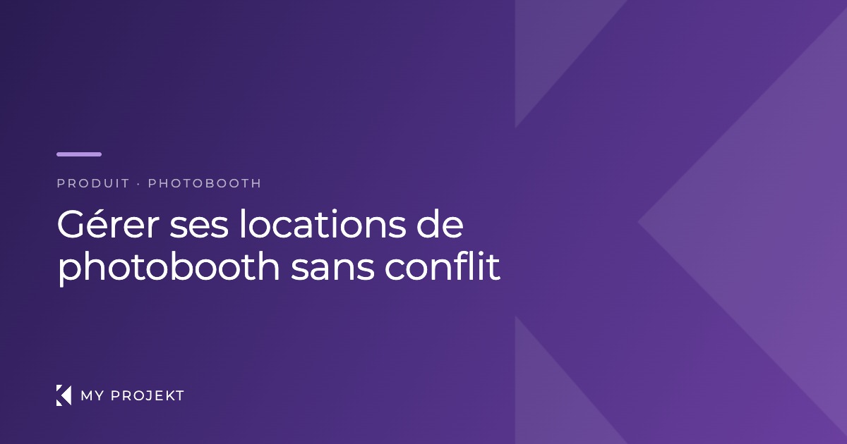 Logiciel de gestion de photobooth et locations — My Projekt