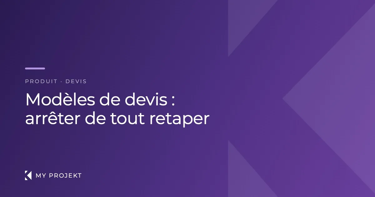 Modèles de devis réutilisables : gagner 2 heures par demande sans brader — My Projekt