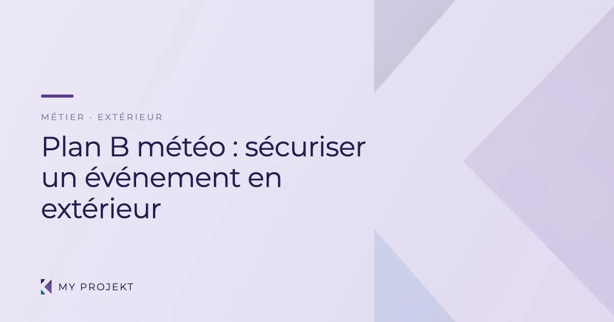 Plan B météo : sécuriser un événement extérieur sans stresser les mariés — My Projekt