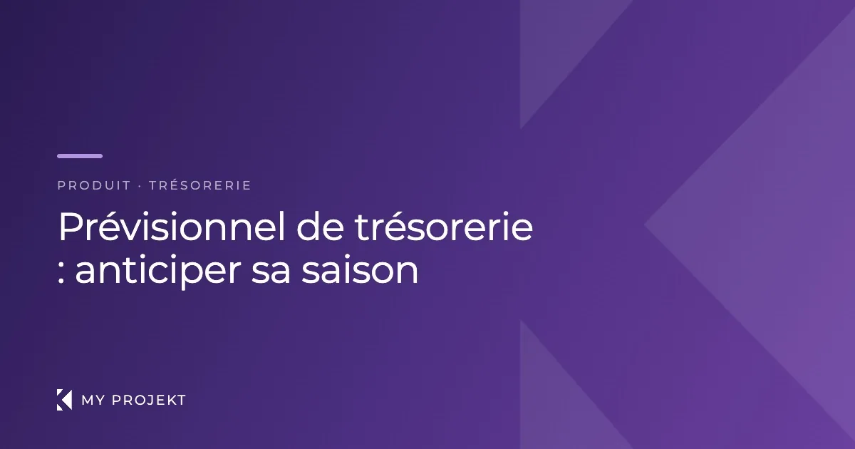 Prévisionnel de trésorerie : voir venir les mois creux avant qu'ils n'arrivent — My Projekt