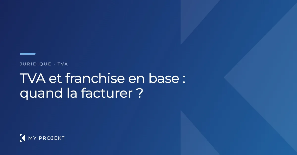 TVA et franchise en base 2026 pour prestataire événementiel — My Projekt